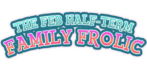 The Feb Half-Term Family Frolic Logo